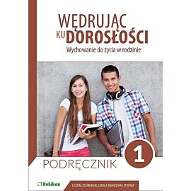 Wychowanie do życia w rodzinie 1 Podręcznik dla uczniów liceum ogólnokształcącego, technikum, szkoły branżowej I stopnia.