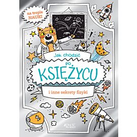 Jak chodzić po Księżycu i inne sekrety fizyki