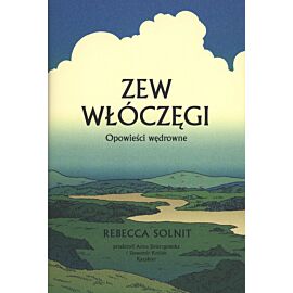 Zew włóczęgi. Opowieści wędrowne.