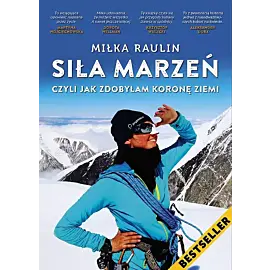 Siła Marzeń czyli jak zdobyłam Koronę Ziemi