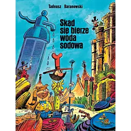 Skąd się bierze woda sodowa (wyd. XI)