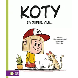 Koty są super, ale…