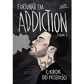Addiction. O krok od przepaści. Tom 1 (e-book)