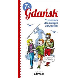 7 x Gdańsk. Przewodnik dla młodych odkrywców