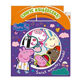 Peppa Pig. Chwyć Książeczkę. Świat wesołej świnki!