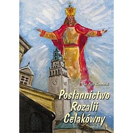 Posłannictwo Rozalii Celakówny