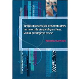Zarząd komisaryczny jako instrument nadzoru nad samorządem terytorialnym w Polsce