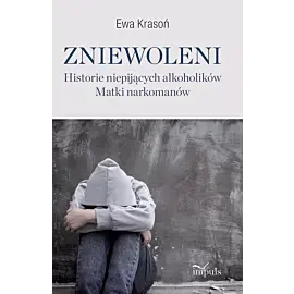 Zniewoleni. Historie niepijących alkoholików