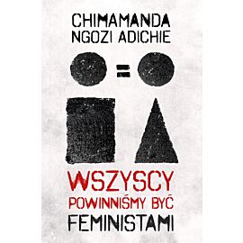 Wszyscy powinniśmy być feministami