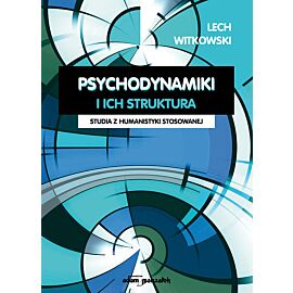 Psychodynamiki i ich struktura. Studia z humanistyki stosowanej