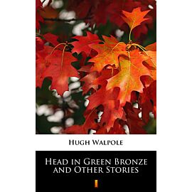 Head in Green Bronze and Other Stories (e-book)