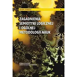 Zagadnienia semiotyki logicznej i ogólnej metodologii nauk
