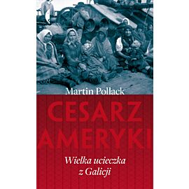 Cesarz Ameryki. Wielka ucieczka z Galicji (e-book)