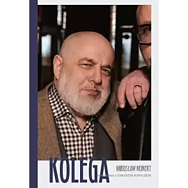 Kolega. Mirosław neinert w rozmowie z tomaszem kowalskim