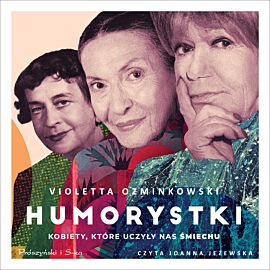 Humorystki. Kobiety, które uczyły nas śmiechu (audiobook MP3)