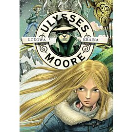 Ulysses Moore. Tom 10. Lodowa Kraina