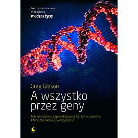 A wszystko przez geny
