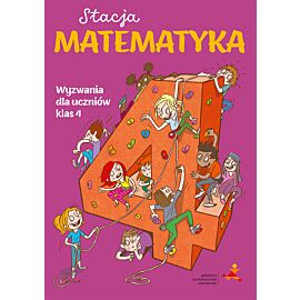 Stacja matematyka Wyzwania dla uczniów klas 4