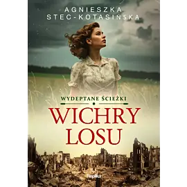 Wichry losu. Wydeptane ścieżki, tom 1