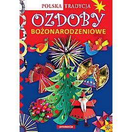 Ozdoby bożonarodzeniowe Polska tradycja