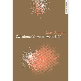 Świadomość wolna wola jaźń