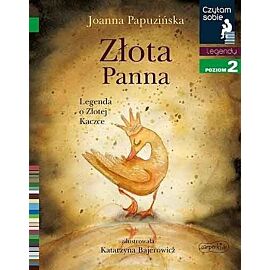 Złota panna. Legenda o Złotej Kaczce. Czytam sobie. Poziom 2
