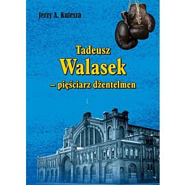 Tadeusz Walasek – pięściarz dżentelmen