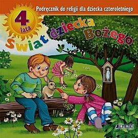 Podręcznik do religii dla dziecka czteroletniego pt. "Świat dziecka Bożego"