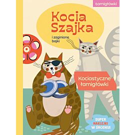 Kocia Szajka i zaginione bajki. Kociastyczne łamigłówki
