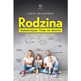 Rodzina. Najważniejsza firma na świecie