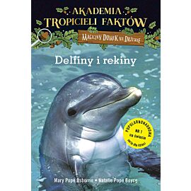 Akademia Tropicieli Faktów. Delfiny i rekiny. Magiczny domek na drzewie