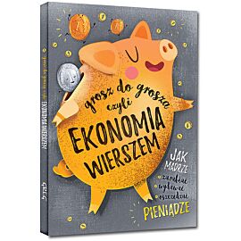 Grosz do grosza czyli ekonomia wierszem