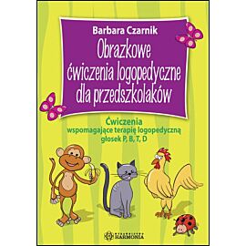 Obrazkowe ćwiczenia logopedyczne dla przedszkolaków ćwiczenia wspomagające terapię logopedyczną głosek P B T D