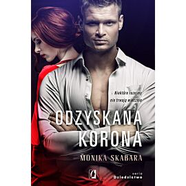 Odzyskana korona. Dziedzictwo. Tom 2