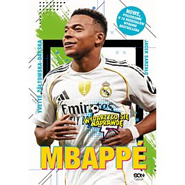 Mbappé. Nowy książę futbolu (Wydanie III)