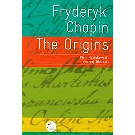 Fryderyk Chopin The Origins
