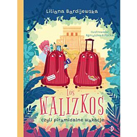 Los walizkos, czyli piramidalne wakacje. Walizka pełna marzeń, tom 3