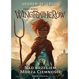 Saga Rodu Wingfeatherów. Tom 1 Nad brzegiem morza ciemności