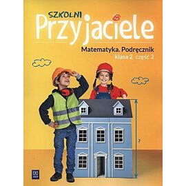 Szkolni Przyjaciele 2 Matematyka. Część 2
