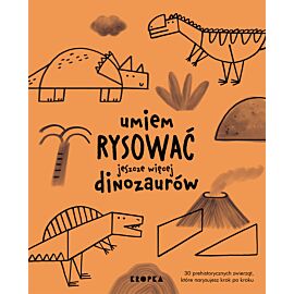 Umiem rysować jeszcze więcej dinozaurów