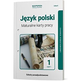 Język polski 1 Maturalne karty pracy. Część 1 Linia II Zakres podstawowy