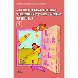 Materiał wyrazowo-obrazkowy do utrwalania poprawnej wymowy głosek l, r