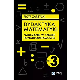 Dydaktyka matematyki. Tom 3