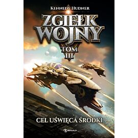 Zgiełk wojny. Tom 3 Cel uświęca środki