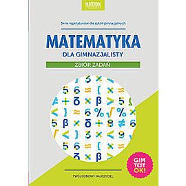 Matematyka dla gimnazjalisty Zbiór zadań