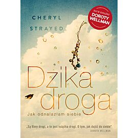 Dzika droga. Jak odnalazłam siebie