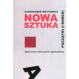 Nowa sztuka Początki i końce