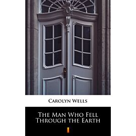 The Man Who Fell Through the Earth (e-book)