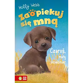 Zaopiekuj się mną. Czaruś, mały uciekinier