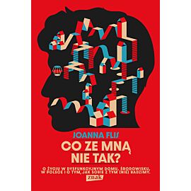 Co ze mną nie tak? O życiu w dysfunkcyjnym domu, środowisku, w Polsce i o tym, jak sobie z tym (nie)radzimy.